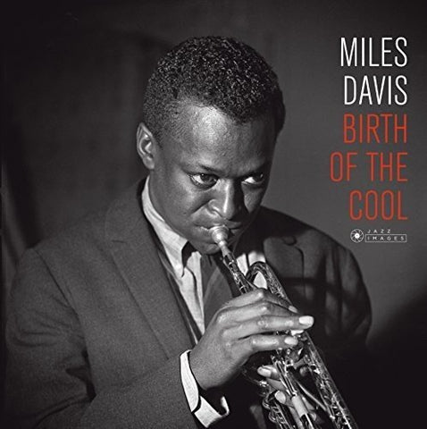 Miles Davis - Birth Of The Cool (Images by Iconic French Fotographer Jean-Pierre Leloir) ((Vinyl))