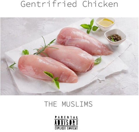 Muslims - Gentrifried Chicken Explicit Content] (Colored Vinyl, White, Indie Exclusive) ((Vinyl))
