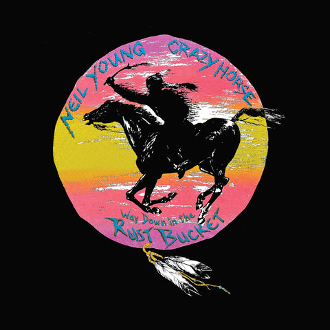Neil Young & Crazy Horse - Way Down In The Rust Bucket ((Vinyl))