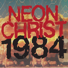 Neon Christ - 1984 ((Vinyl))