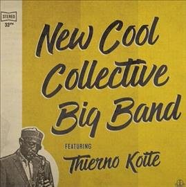 New Cool Collective Big Band - Featuring Thierno Koite ((Vinyl))