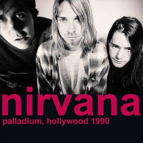 Nirvana - Palladium, Hollywood 1990 ((Vinyl))