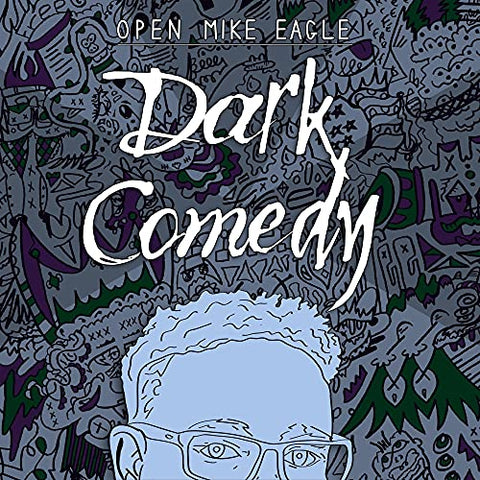 OPEN MIKE EAGLE - DARK COMEDY ((Vinyl))