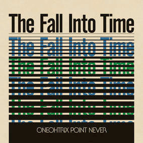 Oneohtrix Point Never - The Fall Into Time ((Vinyl))
