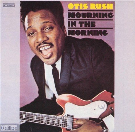 Otis Rush - MOURNING IN THE MORNING ((Vinyl))