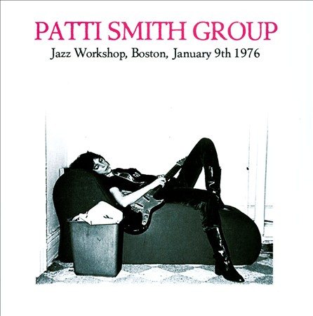 Patti Smith Group - Jazz Workshop: Boston, January 9th, 1976 [LP] ((Vinyl))