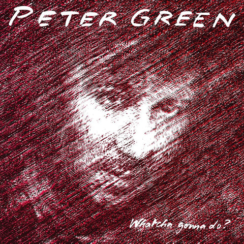 Peter Green - Whatcha Gonna Do [180-Gram Black Vinyl] ((Vinyl))