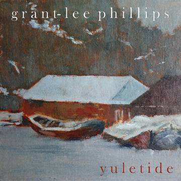 Phillips, Grant-Lee - Yuletide (RSD 11/26/21) ((Vinyl))