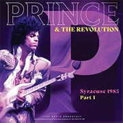 Prince & The Revolution - Syracuse 1985 Part 1 ((Vinyl))