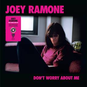 Ramone, Joey - Don't Worry About Me (RSD21 EX) ((Vinyl))