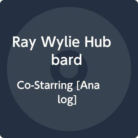 Ray Wylie Hubbard - Co-Starring [LP] ((Vinyl))