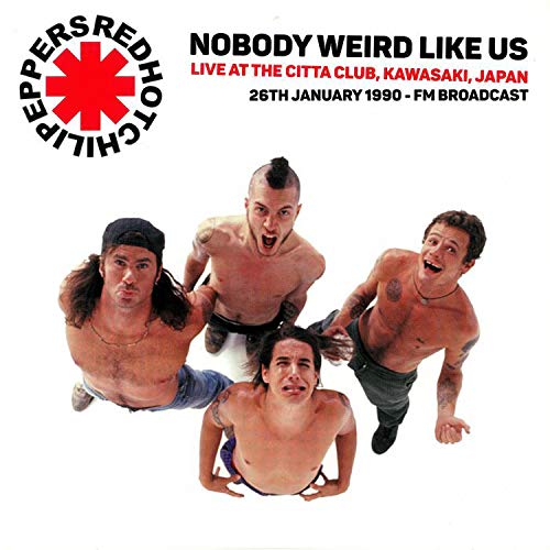 Red Hot Chili Peppers - Nobody Weird Like Us: Live At The Kawasaki Citta Club 1990 - Fm ((Vinyl))