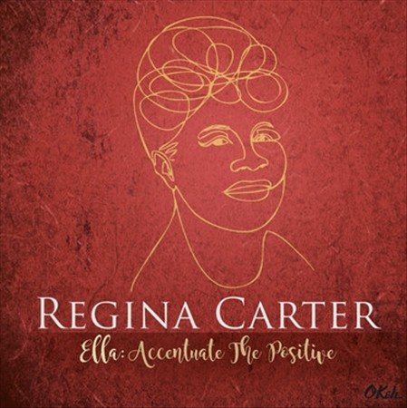 Regina Carter - Ella: Accentuate The Positive ((Vinyl))