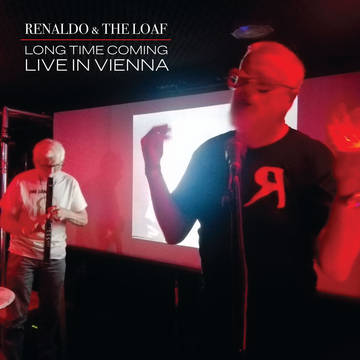 Renaldo & The Loaf - Long Time Coming: Live In Vienna ((Vinyl))