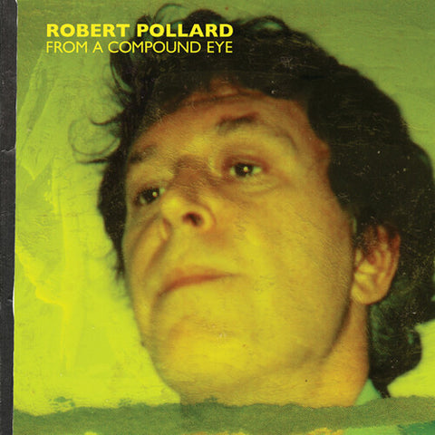 Robert Pollard - From A Compound Eye (2 Lp's) ((Vinyl))