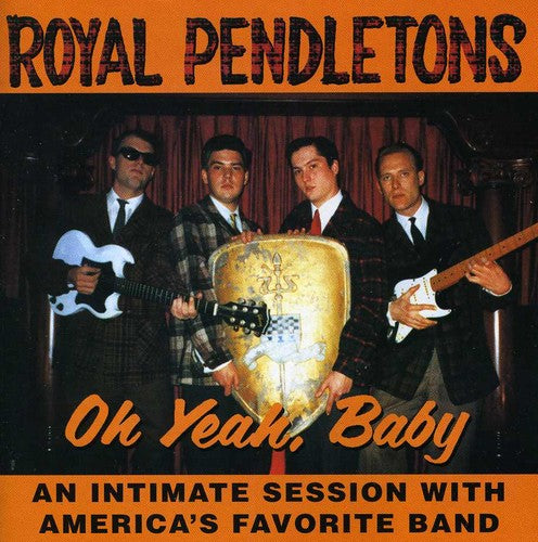 Royal Pendletons - Oh Yeah, Baby ((CD))