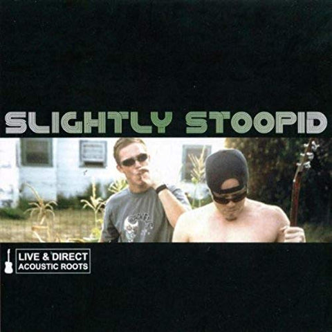 SLIGHTLY STOOPID - LIVE & DIRECT: ACOUSTIC ROOTS ((Vinyl))