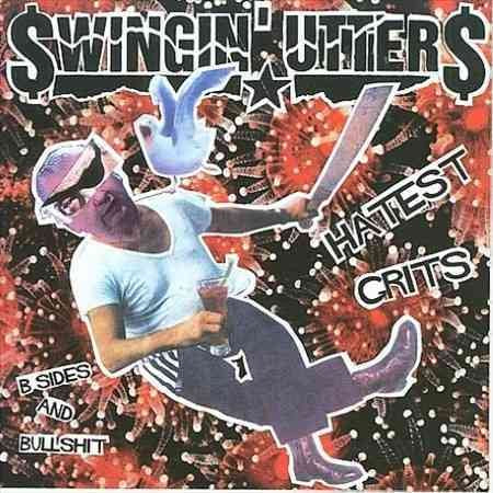 SWINGIN UTTERS - HATEST GRITS: B-SIDES & BULLSHIT ((Vinyl))