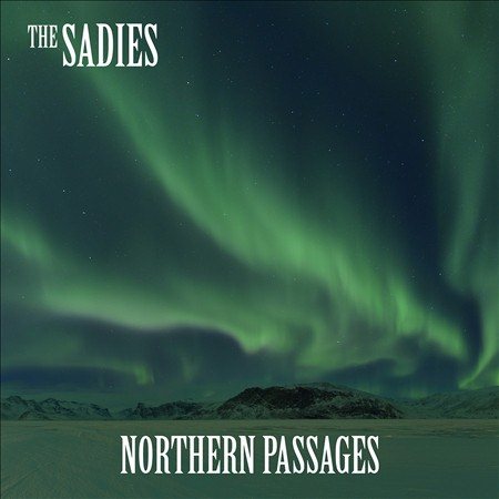 Sadies - NORTHERN PASSAGES ((Vinyl))