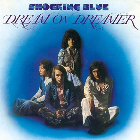 Shocking Blue - Dream On Dreamer ((Vinyl))