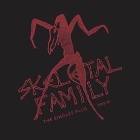 Skeletal Family - The Singles Plus 1983-85 ((Vinyl))