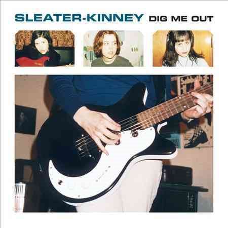 Sleater-kinney - DIG ME OUT ((Vinyl))