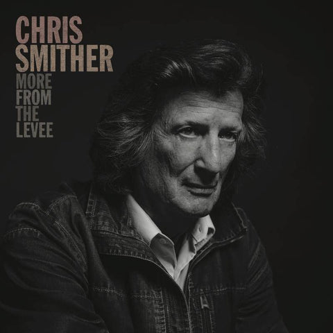 Smither, Chris - More From The Levee | RSD DROP ((Vinyl))