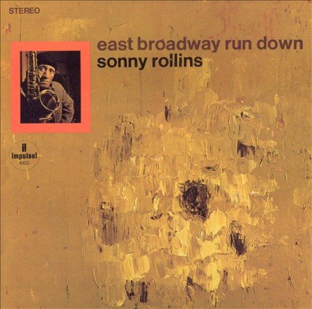 Sonny Rollins - EAST BROADWAY RUN DOWN ((Vinyl))