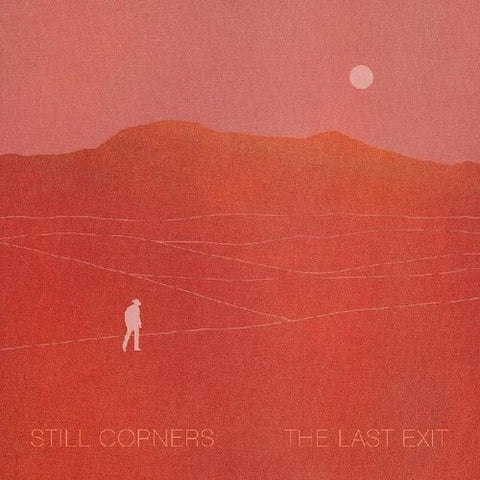 Still Corners - The Last Exit (Limited Edition, Poster, Clear Vinyl, Indie Exclusive, Digital Download Card) ((Vinyl))