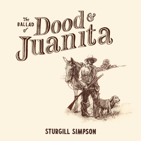 Sturgill Simpson - The Ballad Of Dood & Juanita ((Vinyl))