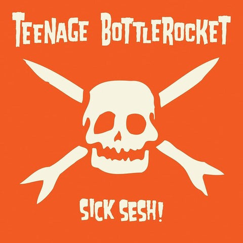 Teenage Bottlerocket - Sick Sesh! ((Vinyl))