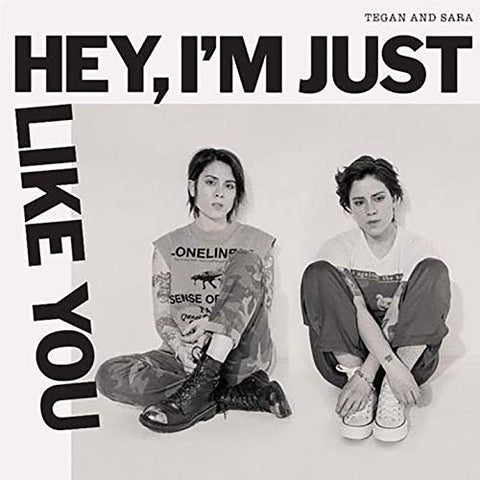 Tegan And Sara - Hey, I'm Just Like You ((Vinyl))