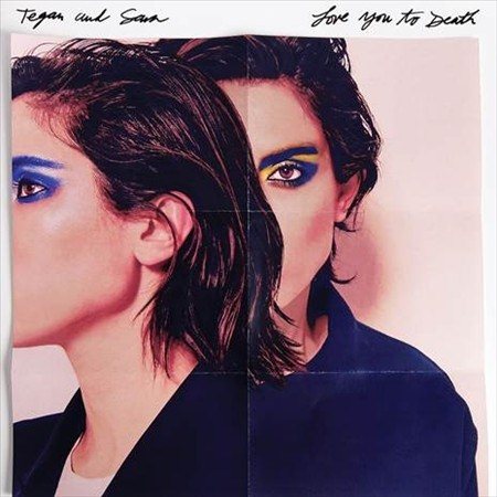 Tegan & Sara - LOVE YOU TO DEATH ((Vinyl))