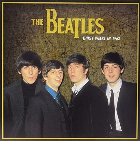 The Beatles - Thirty Weeks In 1963 ((Vinyl))