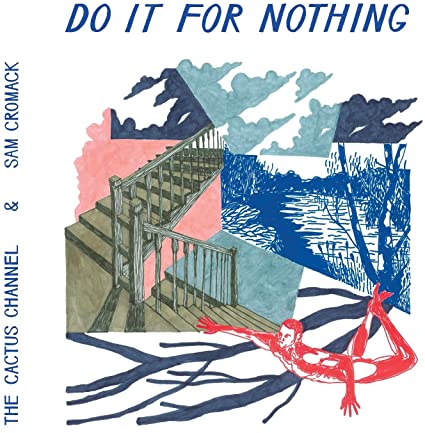 The Cactus Channel - Do It For Nothing ((Vinyl))