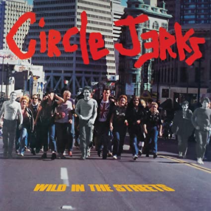 The Circle Jerks - Wild In The Streets (40th Anniversary Edition ) (Bonus Tracks, With Booklet, Anniversary Edition, Photos) ((Vinyl))