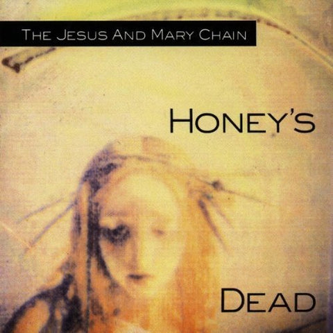 The Jesus and Mary Chain - Honey's Dead (180 Gram Vinyl) ((Vinyl))