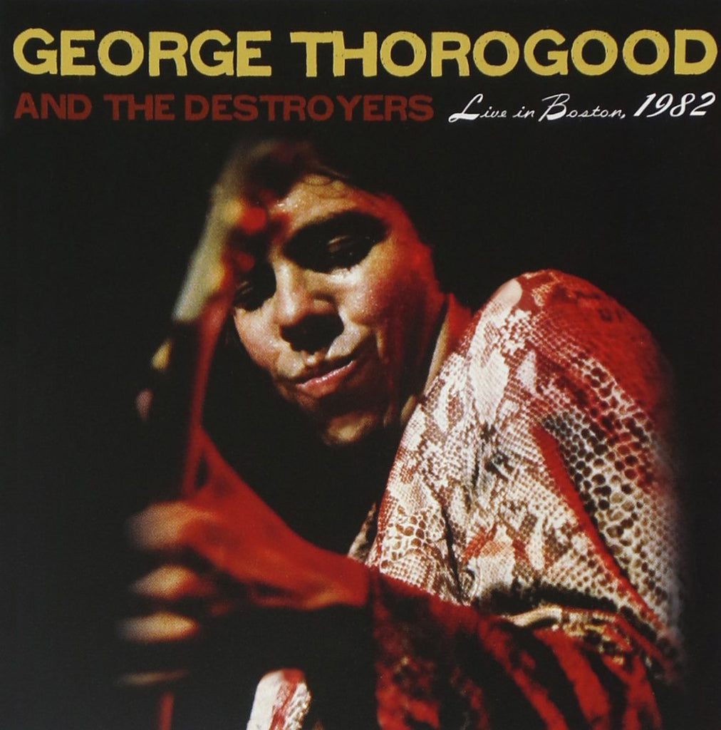 Thorogood, George - Live In Boston 1982 (Deluxe Edition) (RSD Black Friday 11.27.202 ((Vinyl))