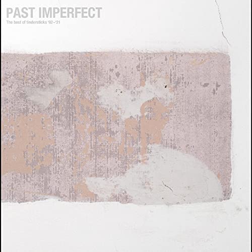 Tindersticks - PAST IMPERFECT the best of tindersticks ’92 - ’21 (INDIE EXCLUSIVE) ((Vinyl))