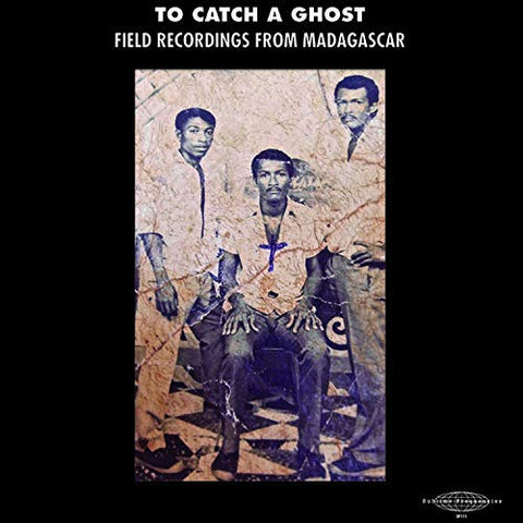 To Catch A Ghost: Field From Madagascar / Various - TO CATCH A GHOST: FIELD FROM MADAGASCAR / VARIOUS ((Vinyl))