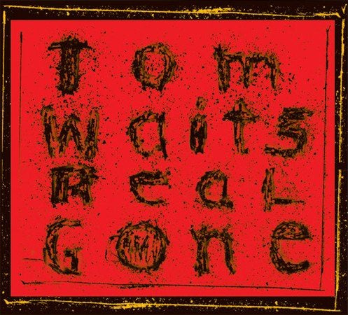 Tom Waits - REAL GONE (REMIXED AND REMASTERED) ((Vinyl))