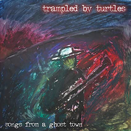 Trampled by Turtles - Songs From A Ghost Town (Indie Exclusive, Colored Vinyl) ((Vinyl))