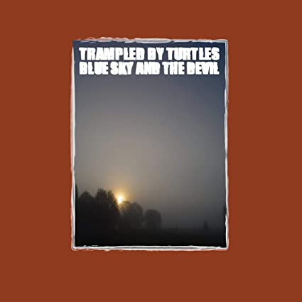 Trampled by Turtles - Blue Sky & The Devil (Indie Exclusive, Colored Vinyl) ((Vinyl))