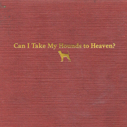 Tyler Childers - Can I Take My Hounds To Heaven (Booklet, Softpak) (3 Cd's) ((CD))