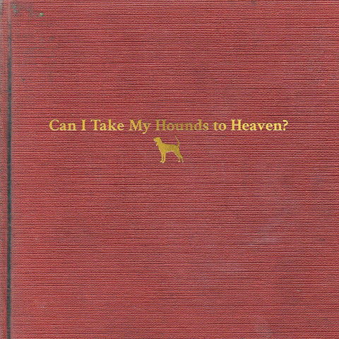 Tyler Childers - Can I Take My Hounds To Heaven? ((Vinyl))