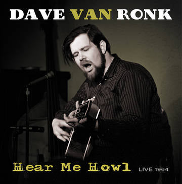 Van Ronk, Dave - Hear Me Howl - Live 1964 (RSD 11/26/21) ((Vinyl))
