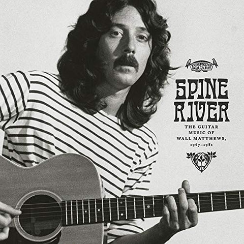 Wall Matthews - Spine River : The Guitar Music of Wall Matthews, 1967-1981 [LP] ((Vinyl))