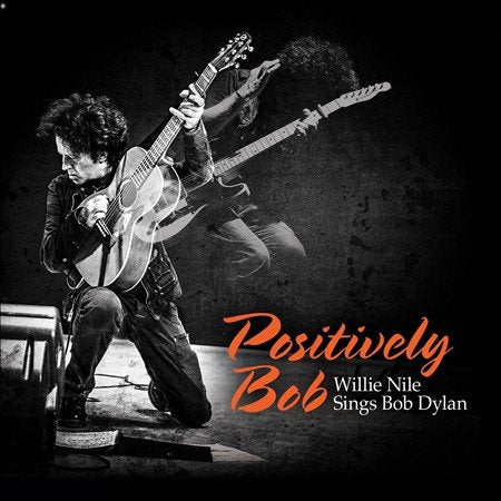 Willie Nile - POSITIVELY BOB: WILLIE NILE SINGS BOB DYLAN ((Vinyl))