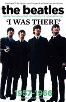 BEATLES - The Beatles I Was There 1957-1966 ((Book))