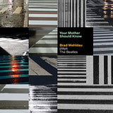 Brad Mehldau - Your Mother Should Know: Brad Mehldau Plays The Beatles ((CD))